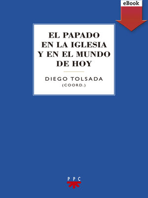 cover image of El papado en la iglesia y en el mundo de hoy